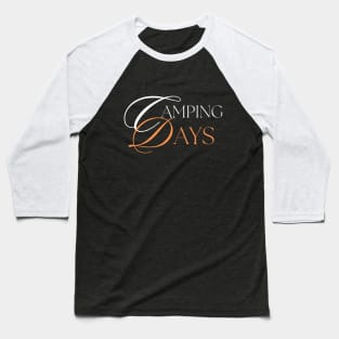 Camping days Baseball T-Shirt